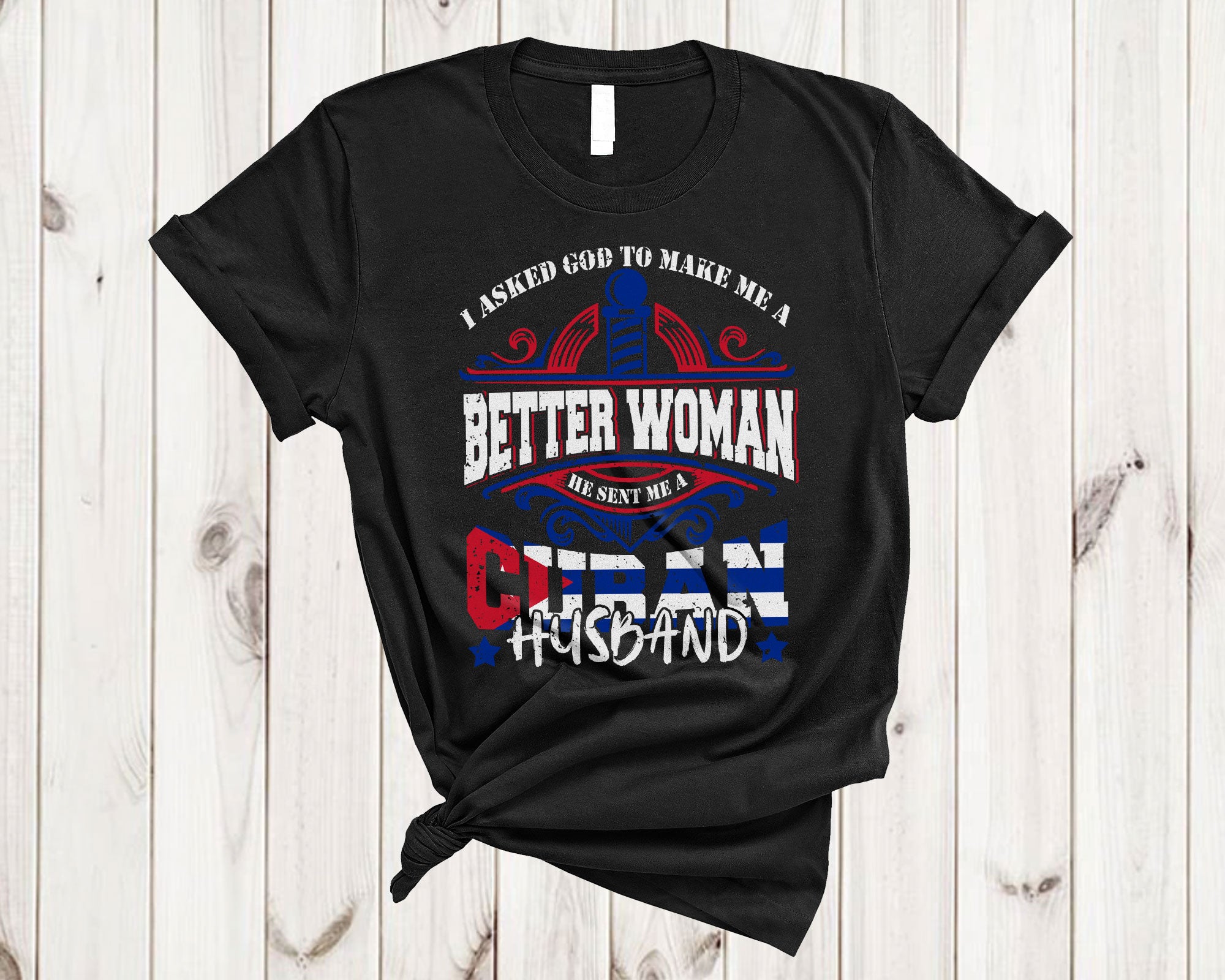 Wedding Cuban Shirt Vintage I Asked God Better Woman Cuban Husband Funny Cuba Flag Couple T-Shirt