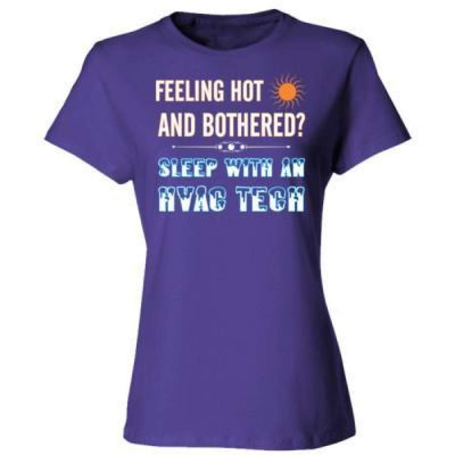 AGR Feeling Hot And Bothered Sleep With An HVAC Tech Technician – Ladies’ Cotton T-Shirt