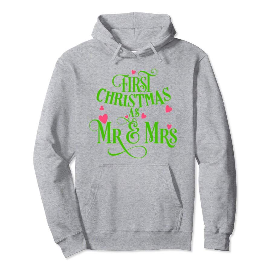 First Christmas As Mr and Mrs – Married Love Hoodie