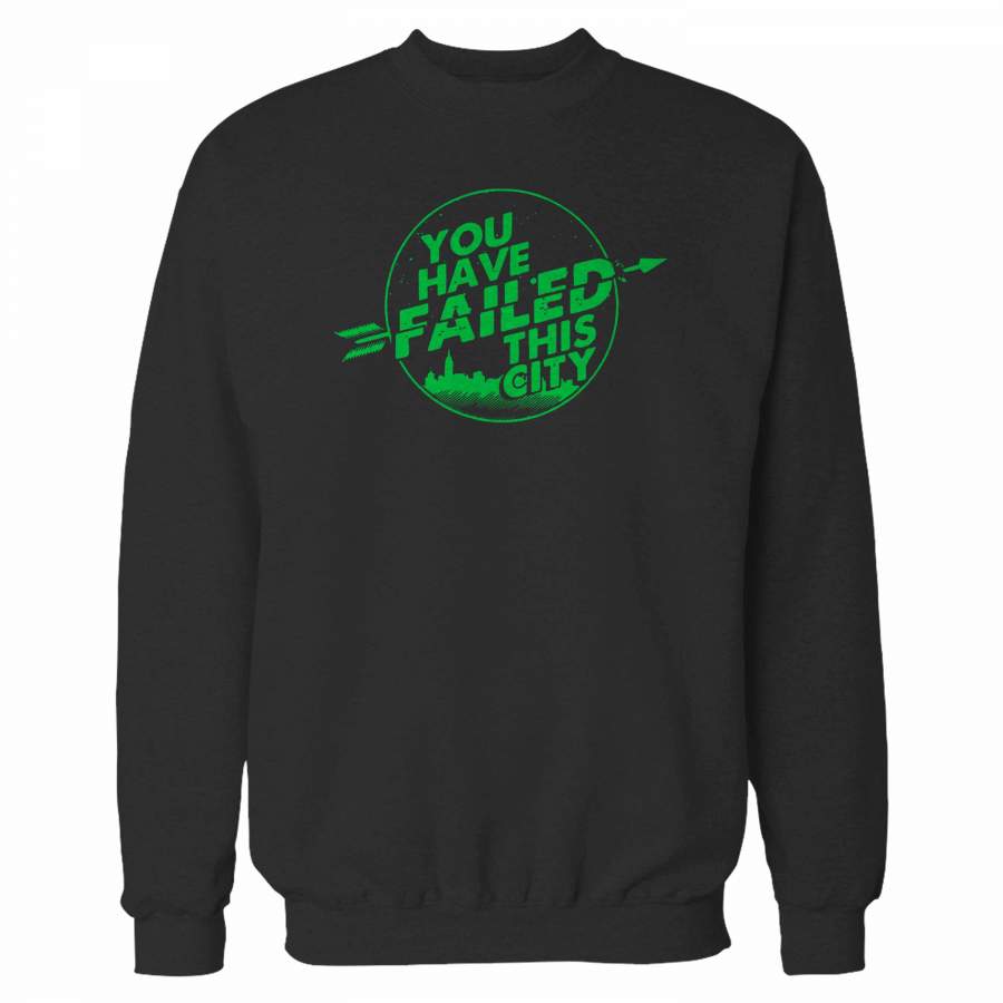 You Have Failed This City 2 Sweatshirt