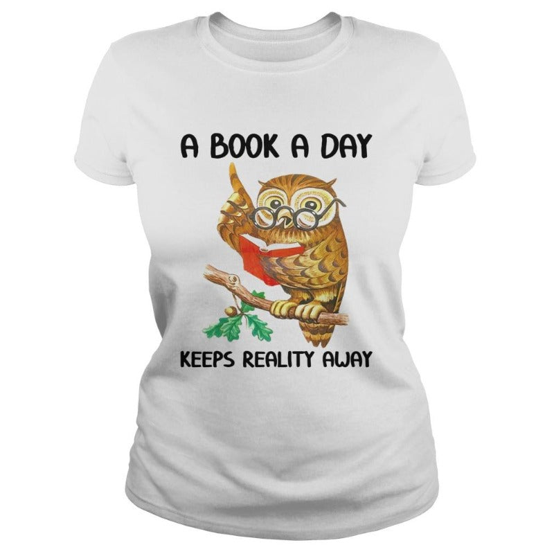 A Book A Day Keeps Reality Away Owl Gift Book Lovers T-shirt