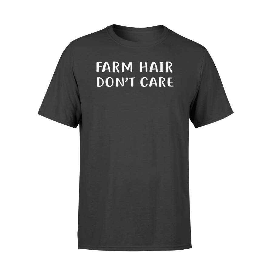 Farm Hair Don’t Care Farming Rancher Tractor T-Shirt