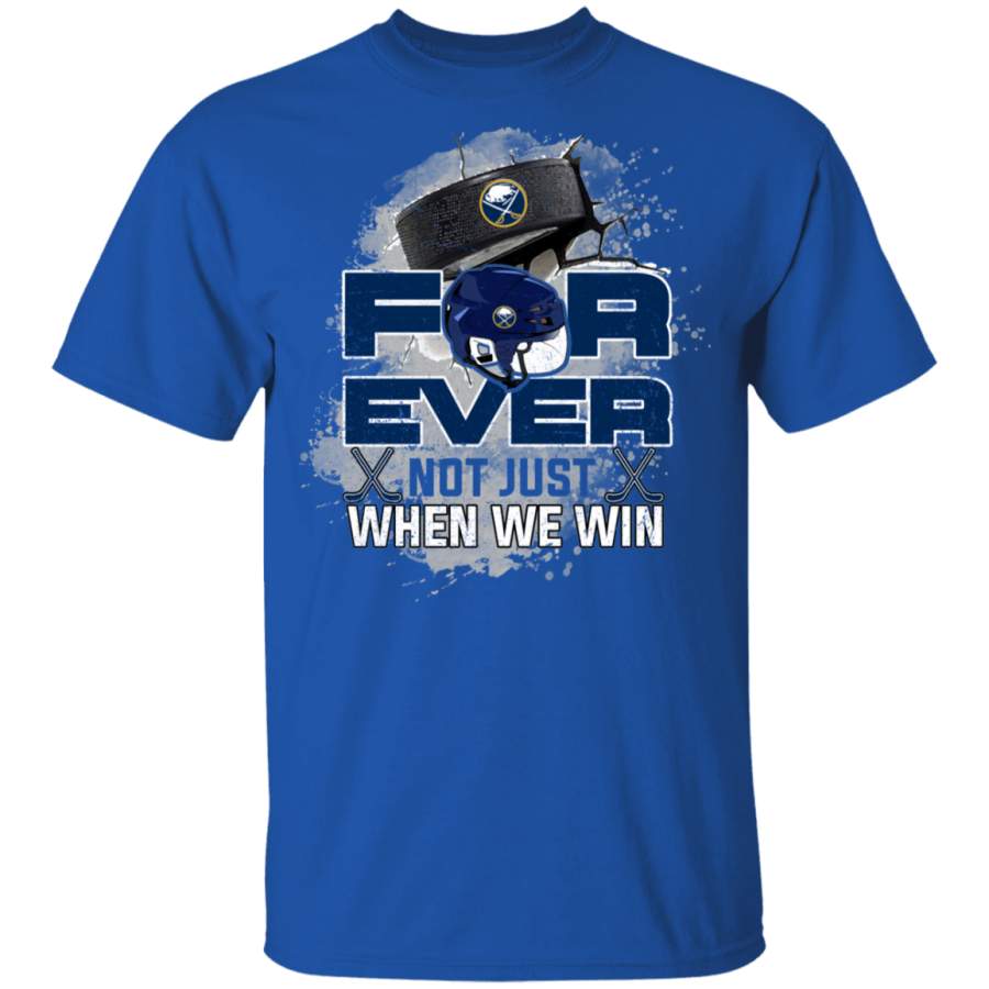 For Ever Not Just When We Win Buffalo Sabres T Shirt