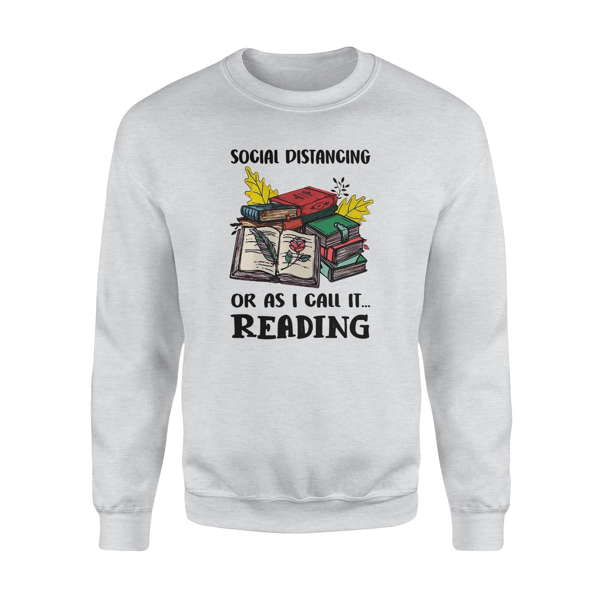 Social Distancing Or As I Call It Reading Book Lovers Gift – Standard Crew Neck Sweatshirt