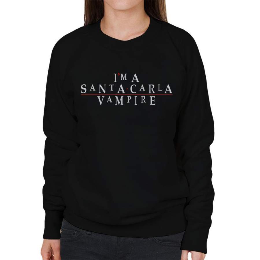 Im A Santa Carla Vampire Lost Boys Women’s Sweatshirt