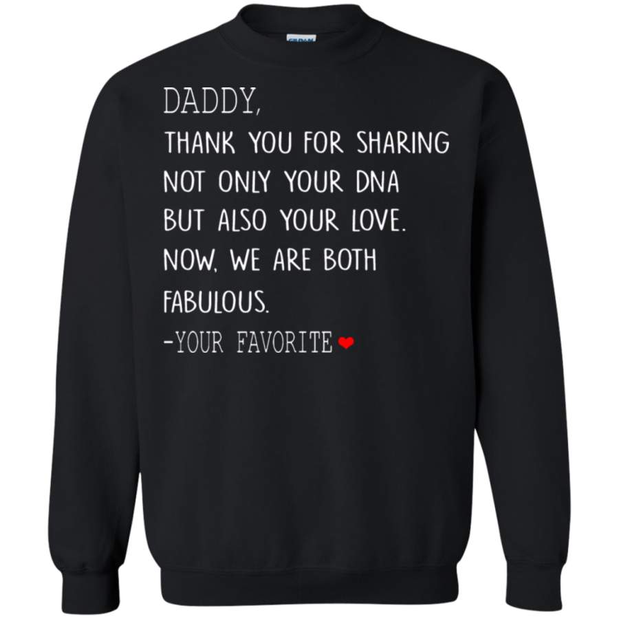 AGR Daddy Thank You For Your Sharing We Are Both Fabulous Sweatshirt