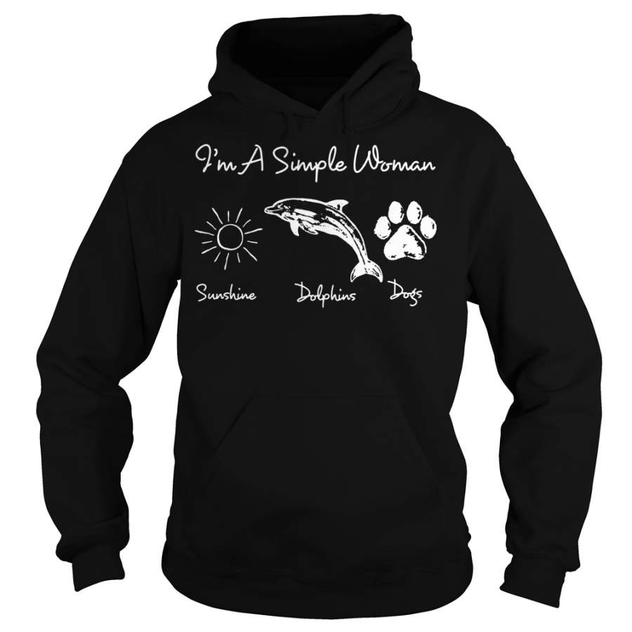 I’m a simple woman who loves sunshine, dolphin and dogs Hoodie