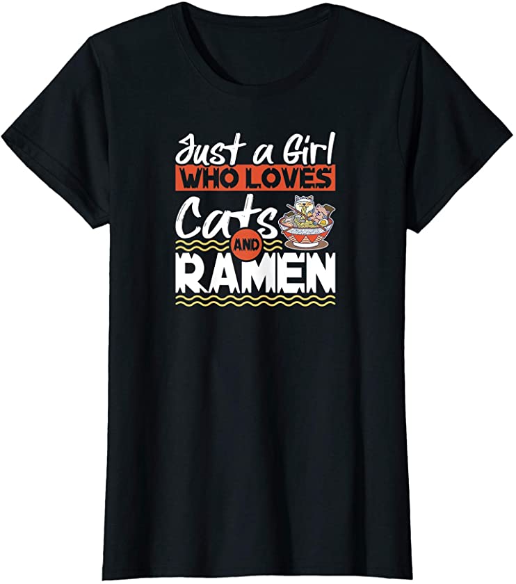 Womens Just A Girl Who Loves Cats And Ramen Anime Kawaii Kitten T-Shirt