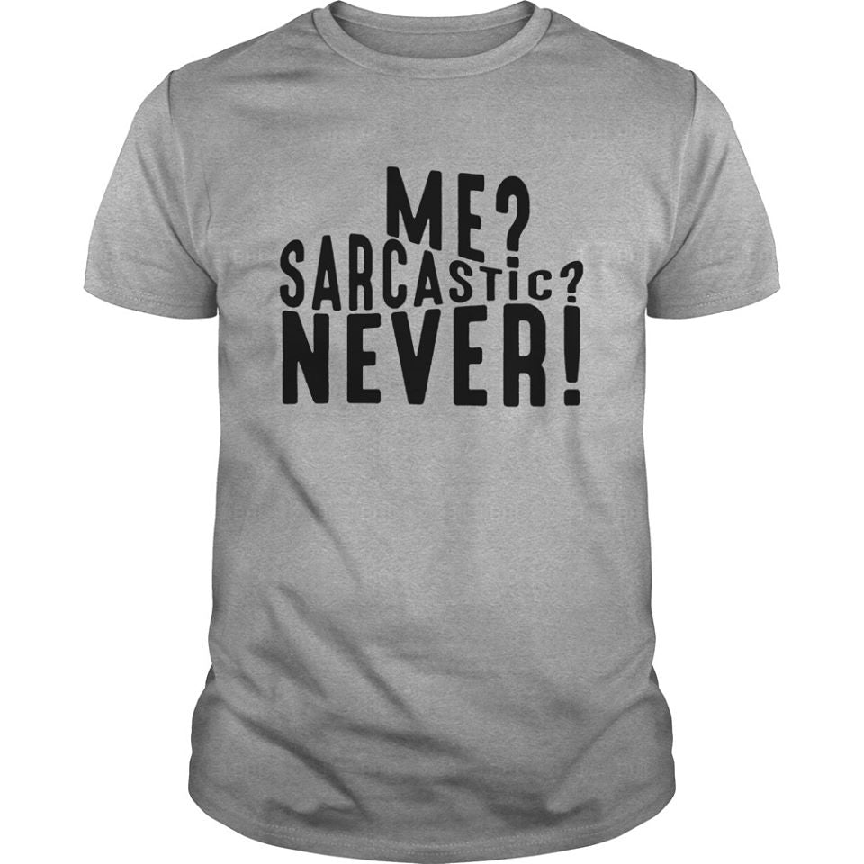 Me Sarcastic Never Standard Men T-shirt