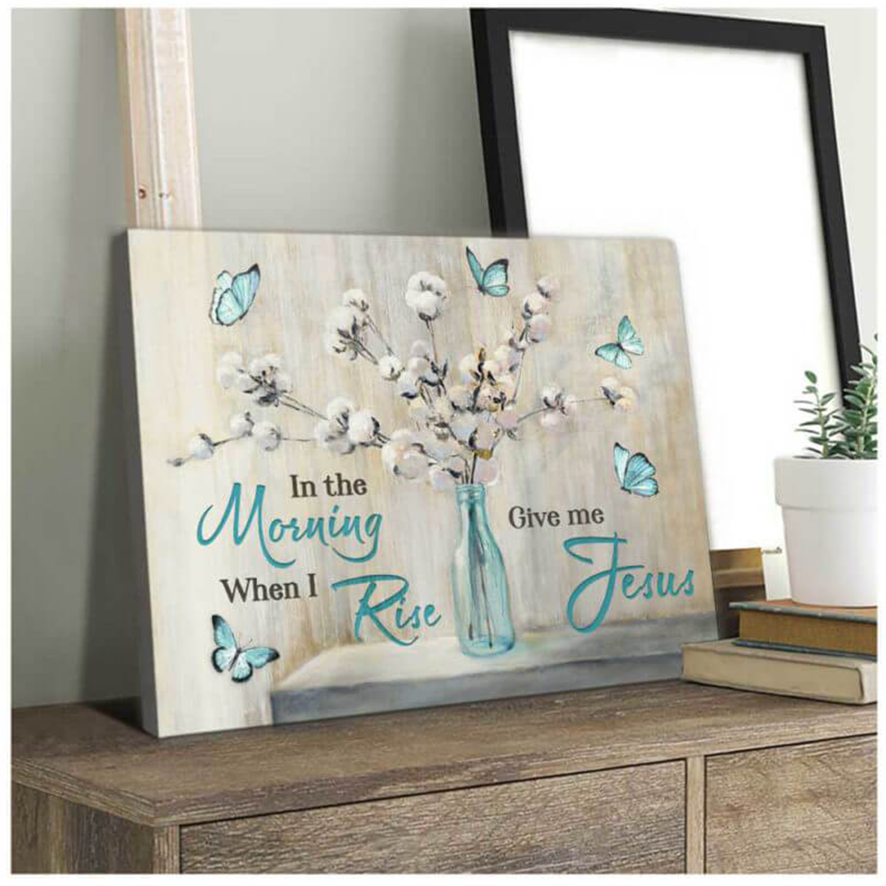 Butterfly Poster Wall Art – In The Morning Give Me Jesus, Wall Art Decor, Poster Home Decor