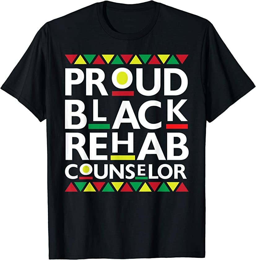 Proud Black Rehab Counselor African American History Pride T-Shirt