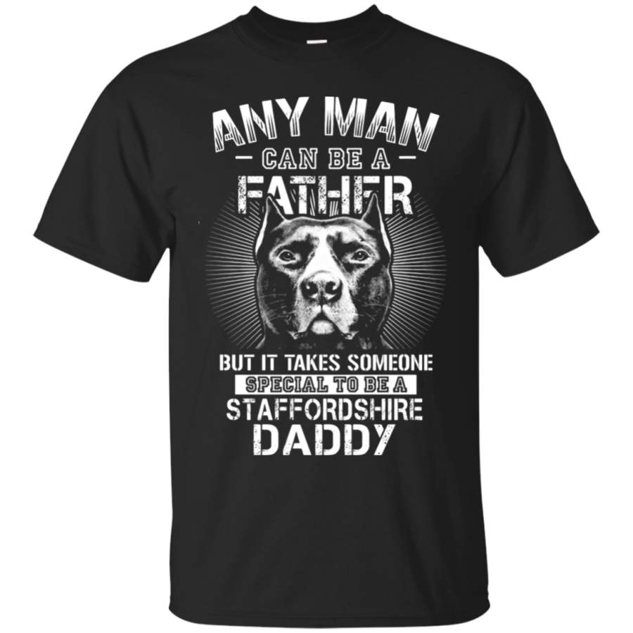 AGR Any Man Can Be A Father Staffordshire Bull Terrier Daddy T-Shirt