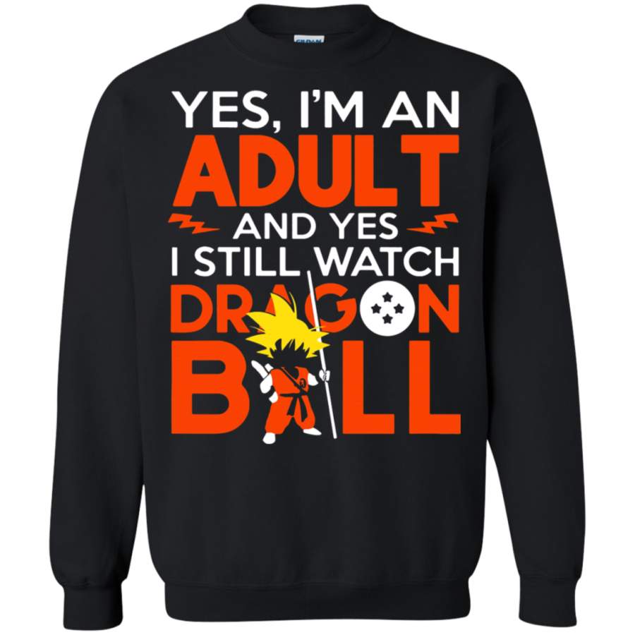 AGR Yes, I’m an Adult And Yes I Still Watch Dragon Ball Sweatshirt