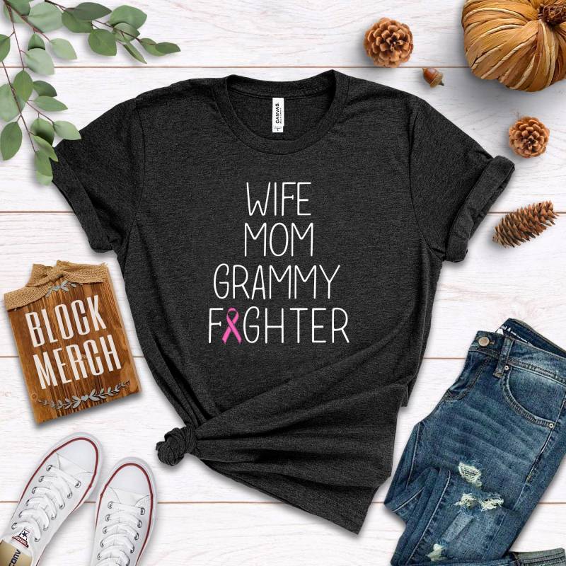 Crushtee Breast Cancer Wife Mom Grammy Fighter, Shirt, Tank Top, Hoodie, Breast Cancer Survivor