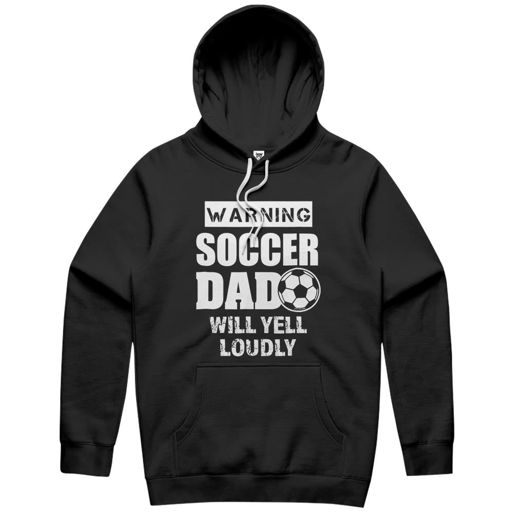 Mens Funny Warning Soccer Dad Will Yell Loudly Mens Hoodie