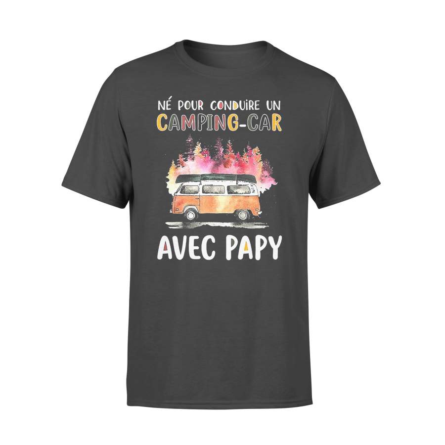 Ne Pour Conduire Un Camping Car Avec Papy T-shirt