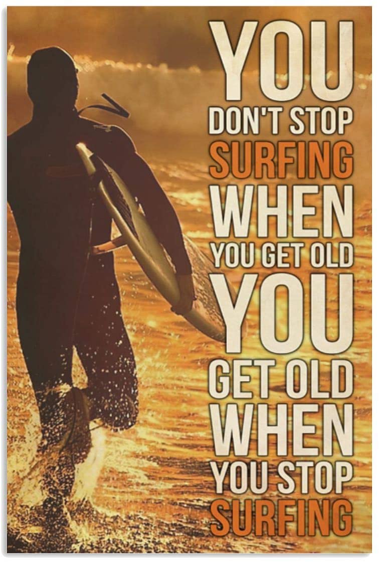 Vintage Man Surfing You Don’T Stop Surfing When You Get Old Poster Art Print      Home Decor Gift For Men Women Family Friend On Birthday Xmas