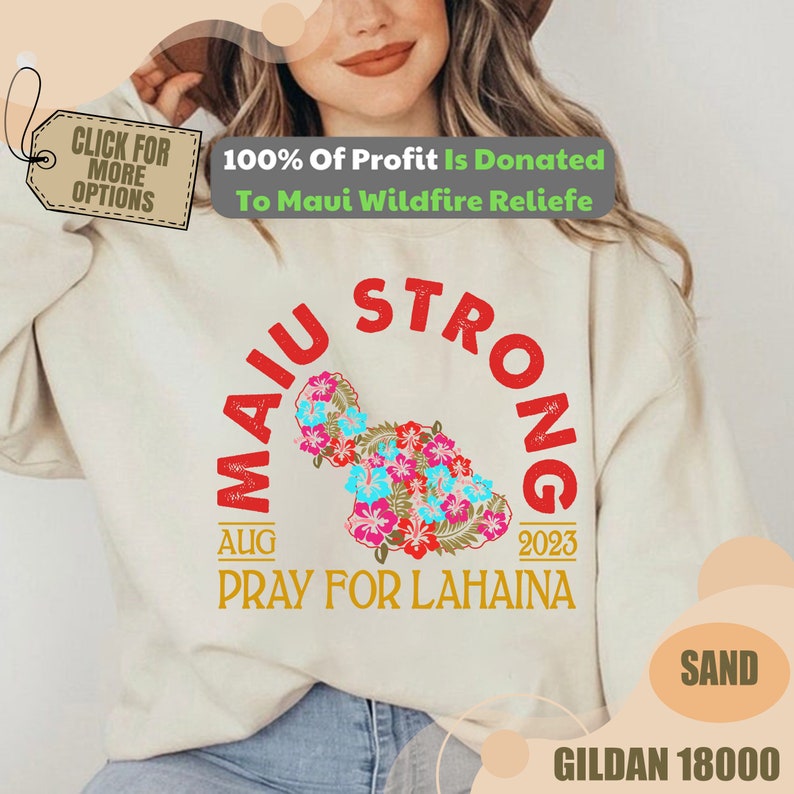 Maui Strong Sweatshirt, All Profits Will Be Donated, Maui Wildfire Relief, Support For Hawaii Fire Victims, Lahaina Support Maui Sweatshirt Sws2028