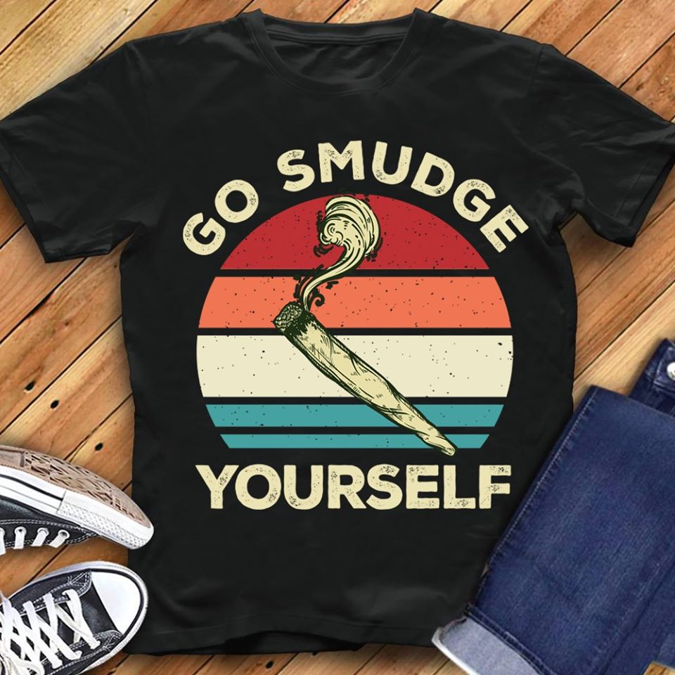 Smoke Weed Go Smudge Yourself Standard Men T-shirt