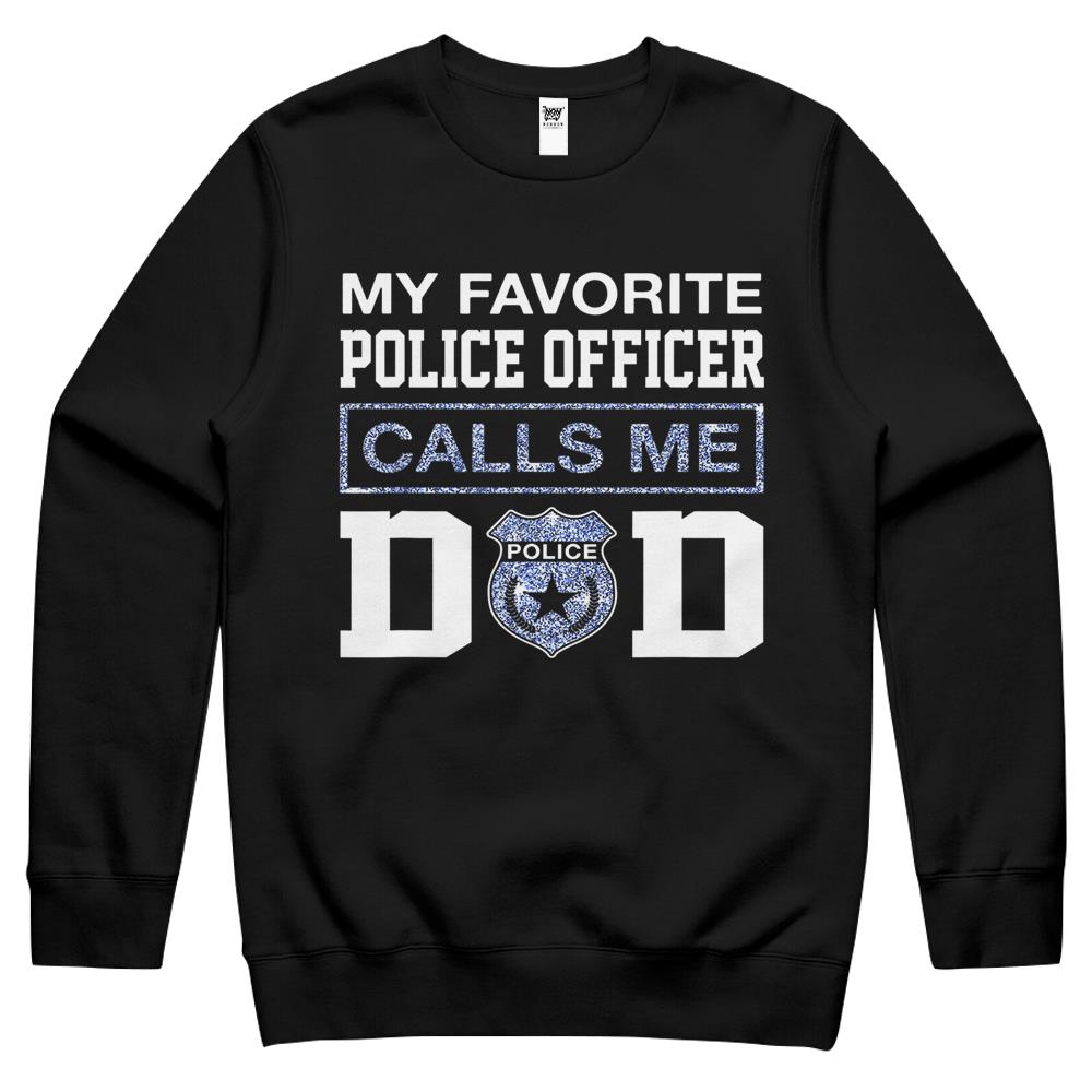 Mens My Favorite Police Officer Calls Me Dad Father Gifts Father’S Day Gift Crewneck Sweatshirt