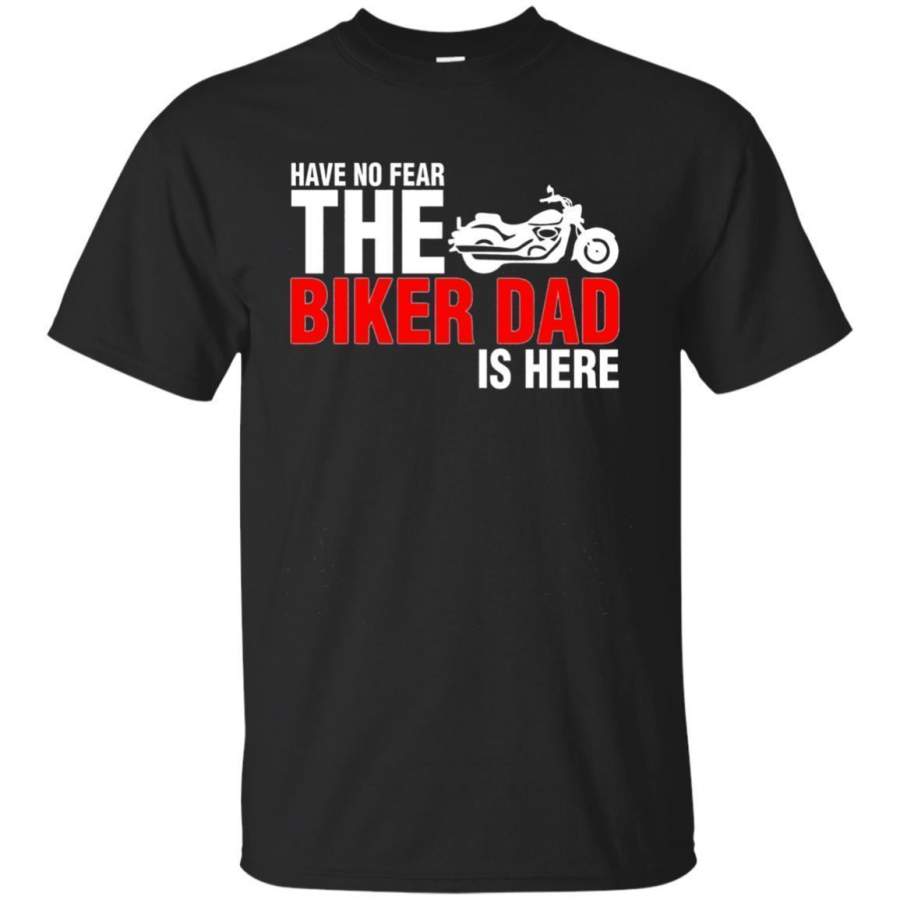 AGR Have No Fear The Biker Dad Is Here Tshirt