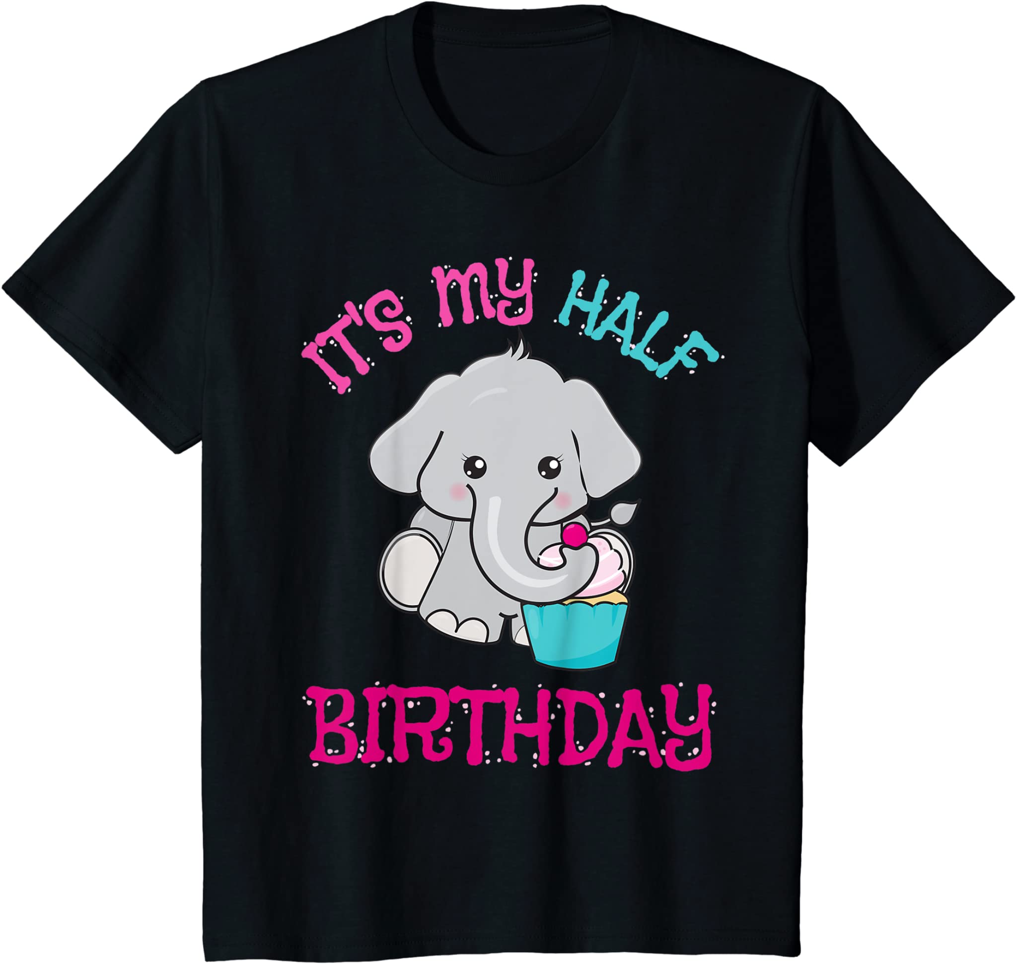 Kids It’S My Half Birthday Elephant Cupcake Shirt For Girls T-Shirt