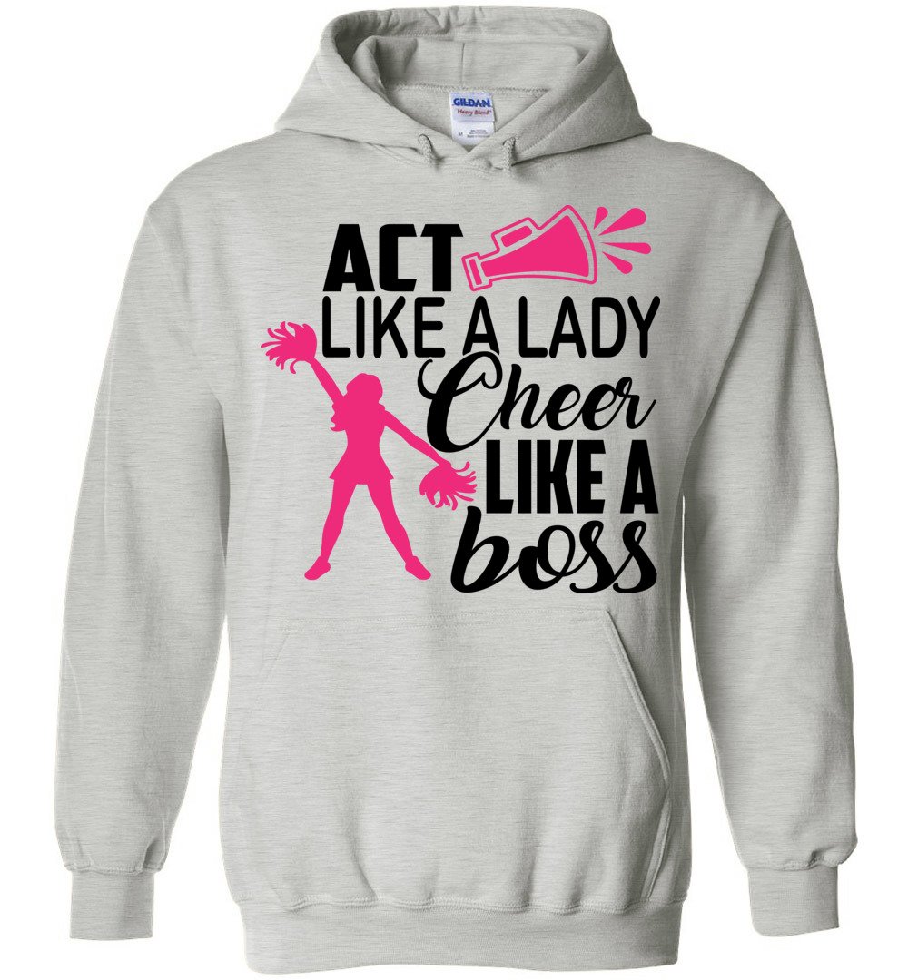 Act Like A Lady Cheer Like A Boss Cheer Hoodie