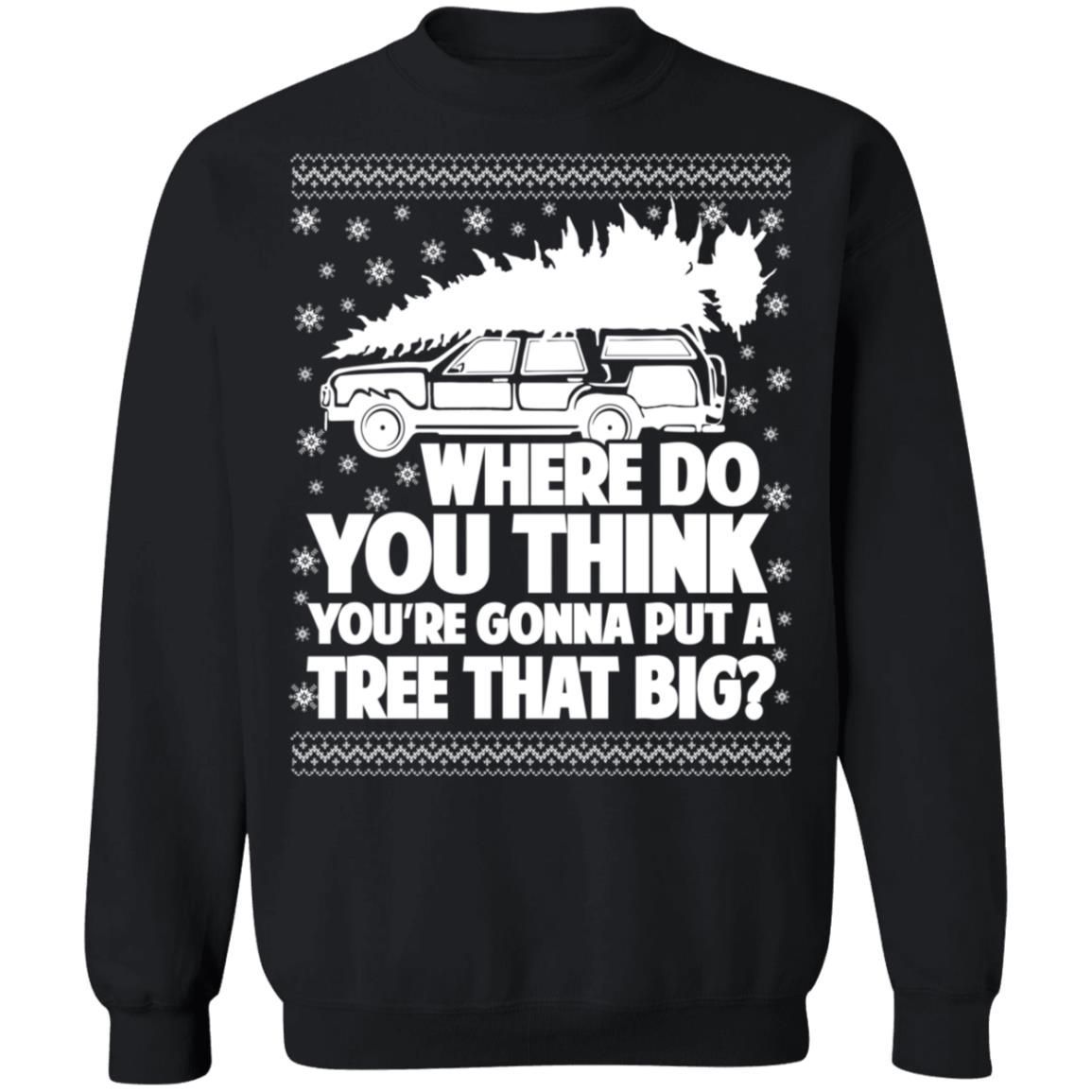 Bend Over & I’Ll Show You | Where Do You Put A Tree That Big Couple Christmas Sweatshirt