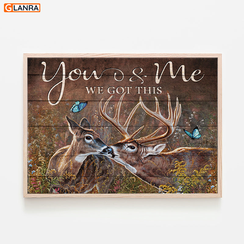 You & Me We Got This Deer Poster & Canvas, Hunting, Couple Poster & Canvas, Gift For Hunting Lovers, Couple Anniversary Gift, Indoor Home Decor