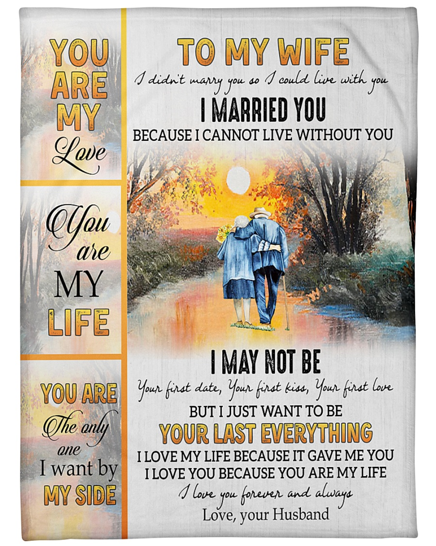 Personalized To My Wife Fleece Blanket Old Couple Together Forever I Married You Because I 4470