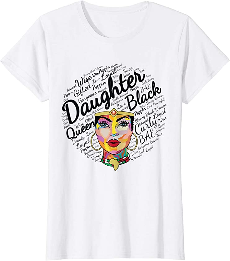 Womens African American Daughter Educated Queen Strong Black Woman T-Shirt