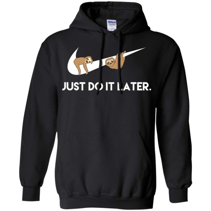 AGR Just Do It Later. Sloths Gildan Pullover Hoodie