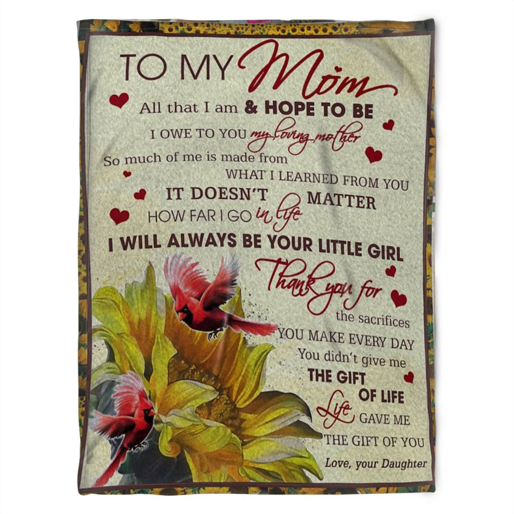 To My Mom Blanket, All That I Am And Hope To Be, I Owe To You My Loving Mother, Gift For Mom Family Home Decor Bedding Couch Sofa Soft And Comfy Cozy