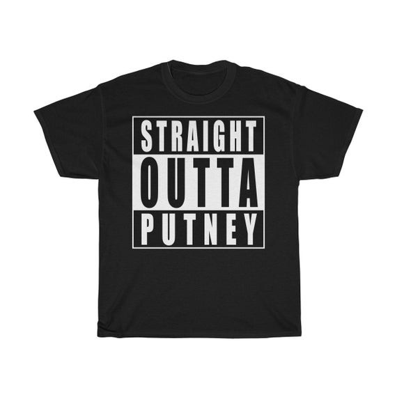 Straight Outta Putney Shirt