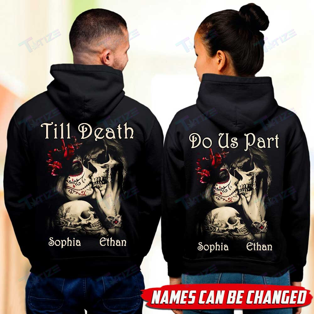 Couple Shirts – Till Death Do Us Part Couple Skull Matching Couple, Valentine 2022 Gift Graphic Unisex T Shirt, Sweatshirt, Hoodie Size S – 5Xl