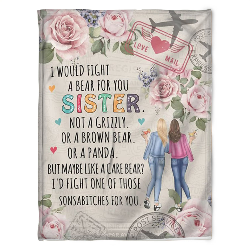 To My Sister Blanket, I Would Fight A Bear For You Sister. Gift For Sister Family Home Decor Bedding Couch Sofa Soft And Comfy Cozy