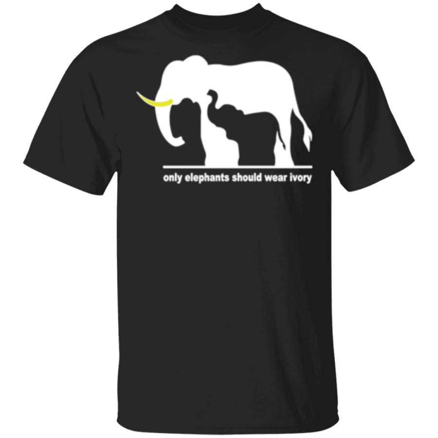 Only elephants should wear ivory shirt Trending T-Shirt