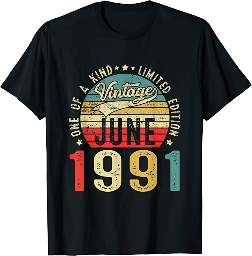 Vintage June 1991 Limited Edition 30th Birthday Men Women T-Shirt