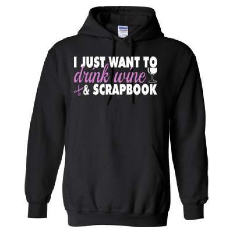 AGR I Just Want To Drink Wine & Scrapbook – Heavy Blend™ Hooded Sweatshirt