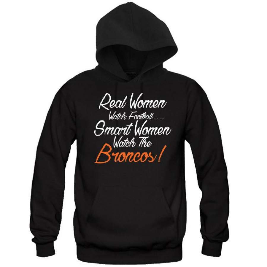 Real Women Watch Broncos Hoodie Sports Clothing