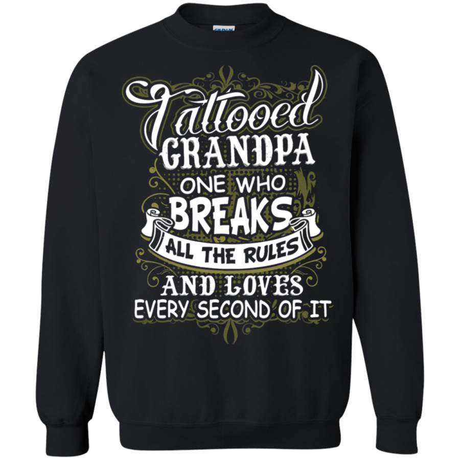 AGR Tattooed Grandpa One Who Breaks All The Rules And Loves Sweatshirt