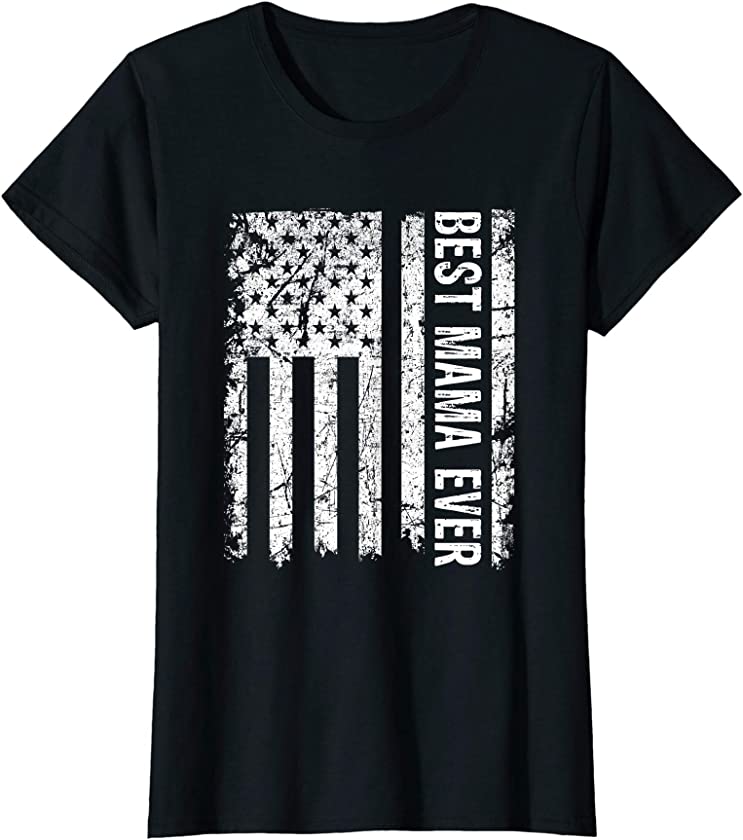 Womens Vintage Best Mama Ever American Flag Mother’s Day Gifts T-Shirt