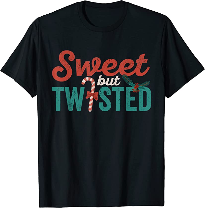 Sweet But Twisted Candy Cane Funny Christmas Holiday Xmas T-Shirt