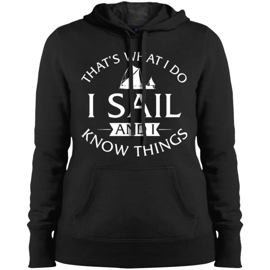 AGR That’s What I Do I Sail And I Know Things Ladies’ Pullover Hooded Sweatshirt