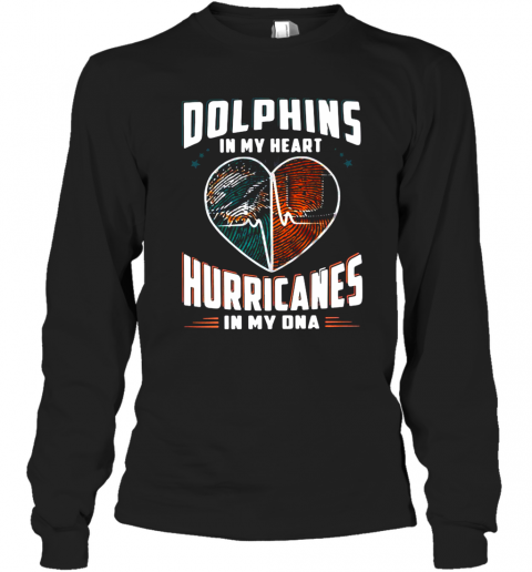 Dolphins In My Heart Hurricanes In My Dna Long Sleeve T-Shirt