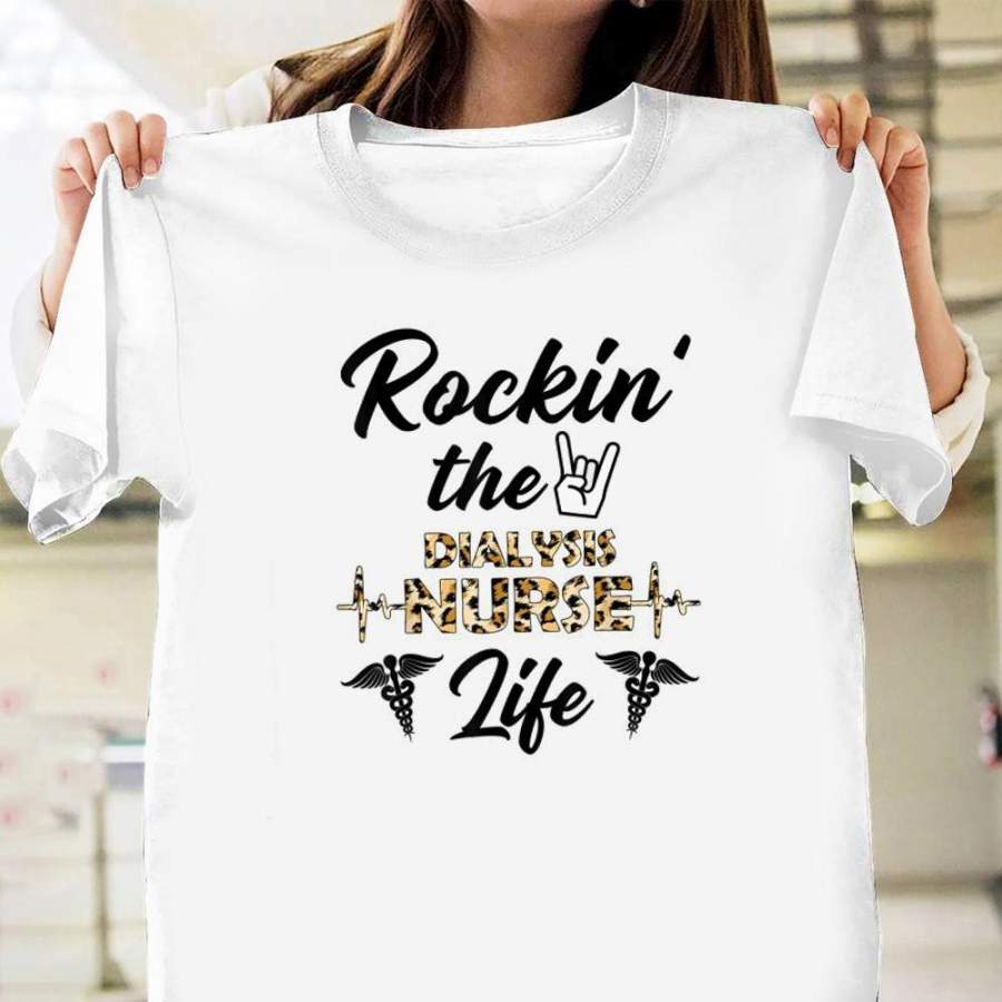 Rocking The Dialysis Nurse Life Leopard Shirt – Gift For Nurse Gsge