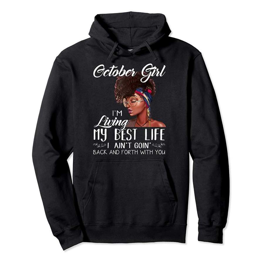 October Girl Im Living My Best Life Shirt Black Queen Hoodie Premium Tee