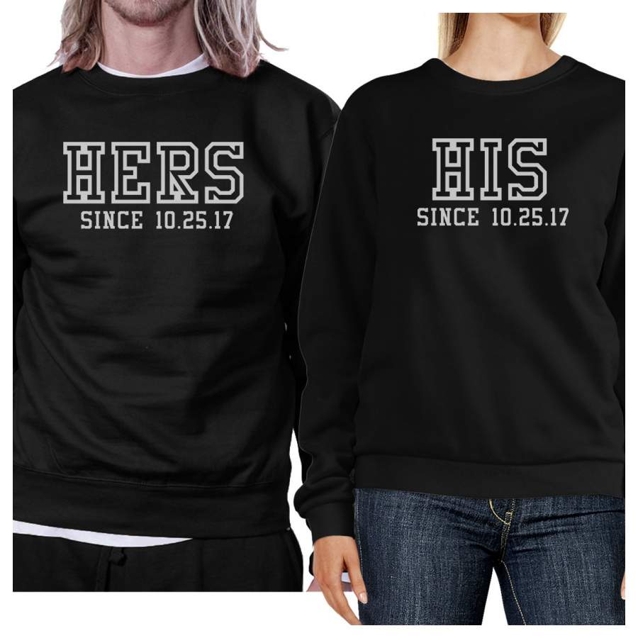 Hers And His Since Custom Matching Couple Black Sweatshirts