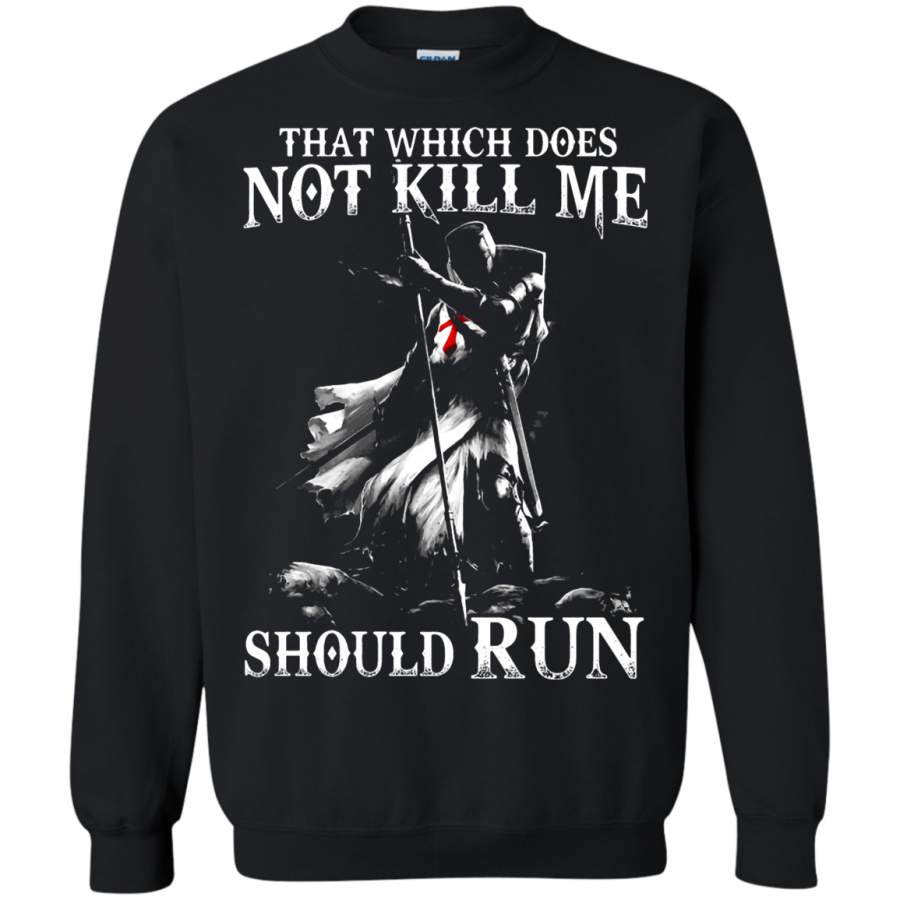 AGR That Which Does Not Kill Me Should Run Sweatshirt