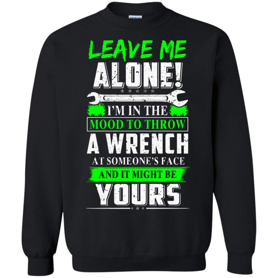 AGR Leave Me Alone I ‘m In Bad Mood Wrench Sweatshirt